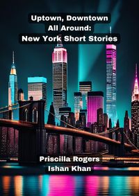 Produktbild: Uptown, Downtown, All Around: New York Short Stories.