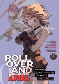 Produktbild: ROLL OVER AND DIE: I Will Fight for an Ordinary Life with My Love and Cursed Sword! (Manga) Vol. 3