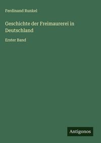 Produktbild: Geschichte der Freimaurerei in Deutschland