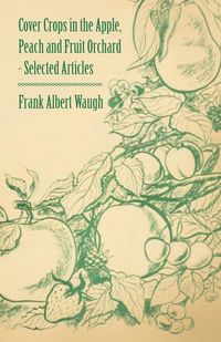 Produktbild: Cover Crops in the Apple, Peach and Fruit Orchard - Selected Articles