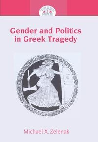 Produktbild: Gender and Politics in Greek Tragedy