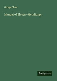 Produktbild: Manual of Electro-Metallurgy
