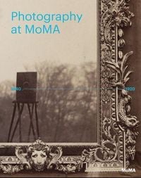 Produktbild: Photography at MoMA: 1840-1920
