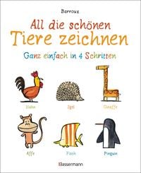 Produktbild: All die sch&ouml;nen Tiere zeichnen. Ganz einfach in vier Schritten. Eine Zeichenschule f&uuml;r Kinder ab 5 Jahren. F&uuml;r Buntstifte, Wachsmalstifte, Filzstifte oder Wasserfarben