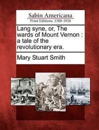 Produktbild: Lang Syne, Or, the Wards of Mount Vernon