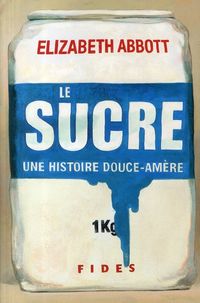 Produktbild: Le sucre : une histoire douce-am&egrave;re