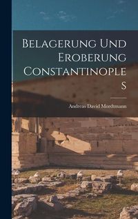 Produktbild: Belagerung und Eroberung Constantinoples
