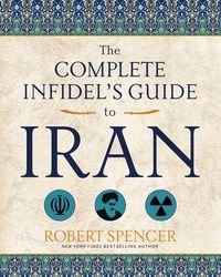 Produktbild: The Complete Infidel's Guide to Iran