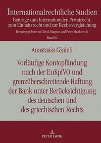 Produktbild: Vorlaeufige Kontopfaendung nach der EuKpfVO und grenzueberschreitende Haftung der Bank unter Beruecksichtigung des deutschen und des griechischen Rechts