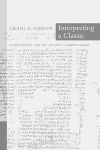 Produktbild: Gibson, C: Interpreting a Classic - Demosthenes & His Ancien
