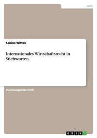 Produktbild: Internationales Wirtschaftsrecht in Stichworten