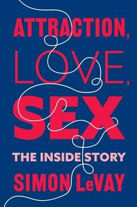 Produktbild: Levay, S: Attraction, Love, Sex