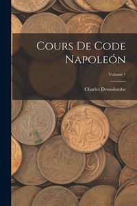 Produktbild: Cours De Code Napole&oacute;n; Volume 1