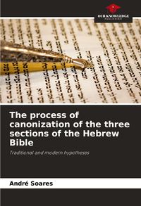 Produktbild: The process of canonization of the three sections of the Hebrew Bible