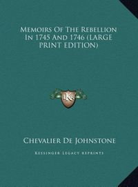 Produktbild: Memoirs Of The Rebellion In 1745 And 1746 (LARGE PRINT EDITION)