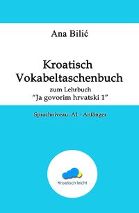 Kroatisch Vokabeltaschenbuch zum Lehrbuch