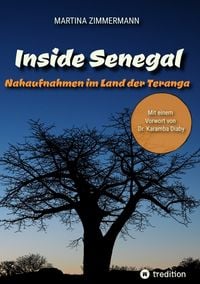 Produktbild: Inside Senegal: Reportagen im pulsierenden Dakar, im spirituellen Touba, in Naturparadiesen und Fischerd&ouml;rfern. Alltag und Gesellschaft, Traditionen und Moderne jenseits von Klischees