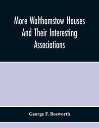Produktbild: More Walthamstow Houses And Their Interesting Associations