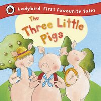 Produktbild: The Three Little Pigs: Ladybird First Favourite Tales