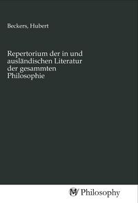 Produktbild: Repertorium der in und ausl&auml;ndischen Literatur der gesammten Philosophie