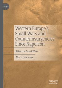 Produktbild: Western Europe&rsquo;s Small Wars and Counterinsurgencies Since Napoleon