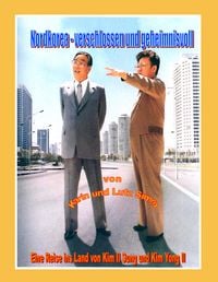 Produktbild: Nordkorea - Verschlossen und geheimnisvoll