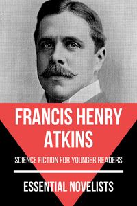 Produktbild: Essential Novelists - Francis Henry Atkins