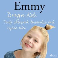 Produktbild: Emmy 8 - Droga Kit. Tw&oacute;j chłopak śmierdzi jak rybie siki