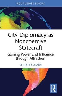 Produktbild: City Diplomacy as Noncoercive Statecraft