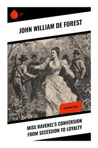 Produktbild: Miss Ravenel's Conversion from Secession to Loyalty