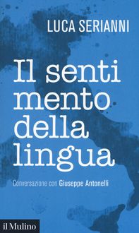 Produktbild: Il sentimento della lingua. Conversazione con Giuseppe Antonelli