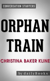 Bild vom Artikel Orphan Train: A Novel by Christina Baker Kline | Conversation Starters vom Autor Dailybooks
