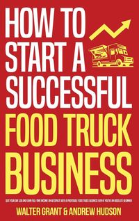 Produktbild: How to Start a Successful Food Truck Business