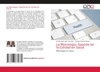 Produktbild: La Metrolog&iacute;a: Soporte de la Calidad en Salud
