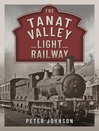 Produktbild: The Tanat Valley Light Railway