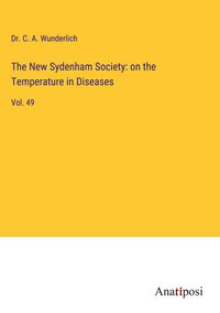 Produktbild: The New Sydenham Society: on the Temperature in Diseases