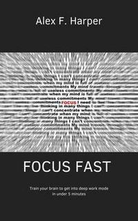 Produktbild: Focus Fast - Train your brain to get into deep work mode in under 5 minutes