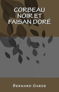 Produktbild: Corbeau Noir et Faisan Dor&eacute;: roman policier