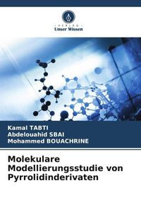 Produktbild: Molekulare Modellierungsstudie von Pyrrolidinderivaten