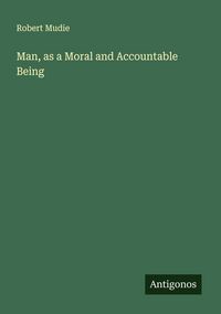 Produktbild: Man, as a Moral and Accountable Being