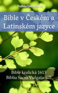 Bible v Ceském a Latinském jazyce