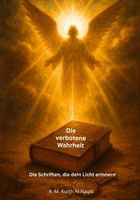 Produktbild: Die verbotene Wahrheit - Die Schriften, die dein Licht erinnern