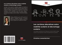 Produktbild: Les carri&egrave;res &eacute;ducatives entre mobilit&eacute; scolaire et d&eacute;crochage scolaire