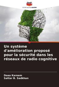 Produktbild: Un syst&egrave;me d'am&eacute;lioration propos&eacute; pour la s&eacute;curit&eacute; dans les r&eacute;seaux de radio cognitive