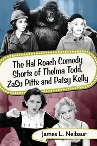 Produktbild: The Hal Roach Comedy Shorts of Thelma Todd, ZaSu Pitts and Patsy Kelly