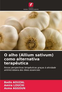 Produktbild: O alho (Allium sativum) como alternativa terap&ecirc;utica