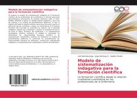 Produktbild: Modelo de sistematizaci&oacute;n indagativa para la formaci&oacute;n cient&iacute;fica
