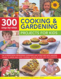 Produktbild: McDougall, N: 300 Step-by-step Cooking and Gardening Project