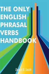 Produktbild: The Only English Phrasal Verbs Handbook