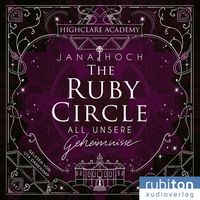 Bild vom Artikel The Ruby Circle (1). All unsere Geheimnisse vom Autor Jana Hoch